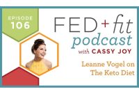 Episode 106: Leanne Vogel Discusses The Keto Diet
