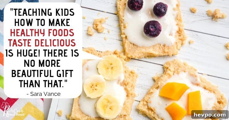 Teaching kids how to make healthy foods taste delicious is huge! There is no more beautiful gift than that. -Sara Vance
